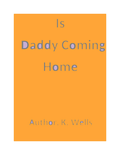 Is Daddy Coming Home?