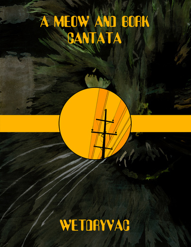 A Meow and Bork Cantata