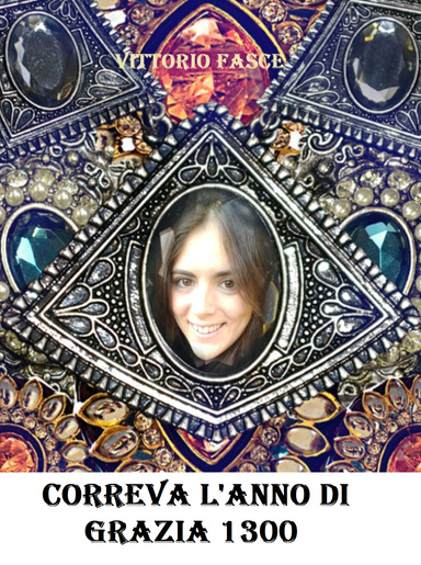 Correva l'anno di grazia 1300