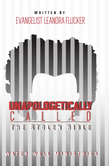 Unapologetically Called: The Stolen Bible