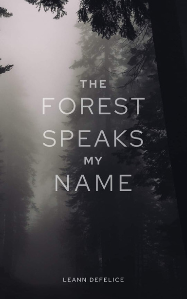 The Forest Speaks My Name