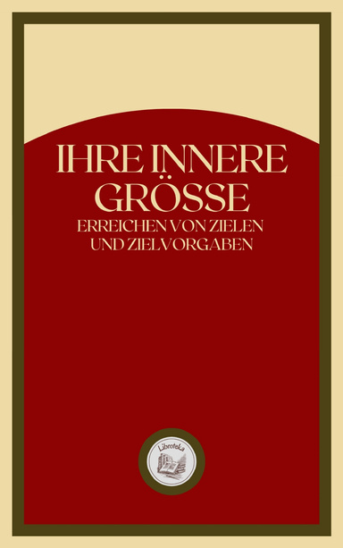 IHRE INNERE GRÖSSE