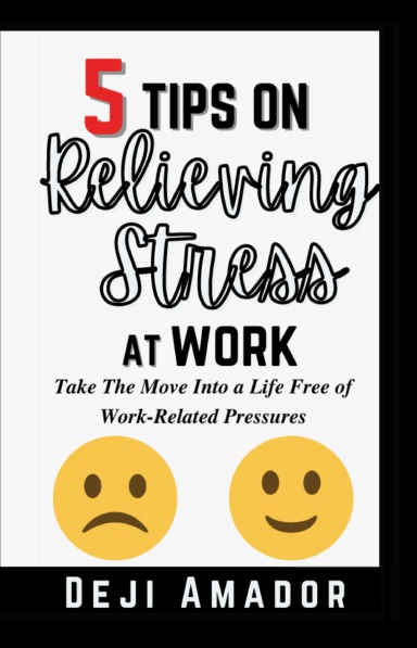 5 Tips on Relieving Stress at Work