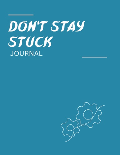Don’t Stay Stuck