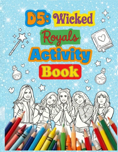 D5: Wicked Royals Activity Book