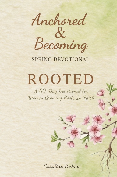 Anchored & Becoming 60 Day Devotional