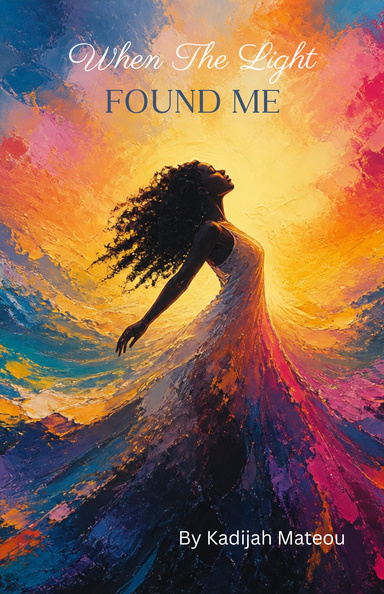 WHEN THE LIGHT FOUND ME