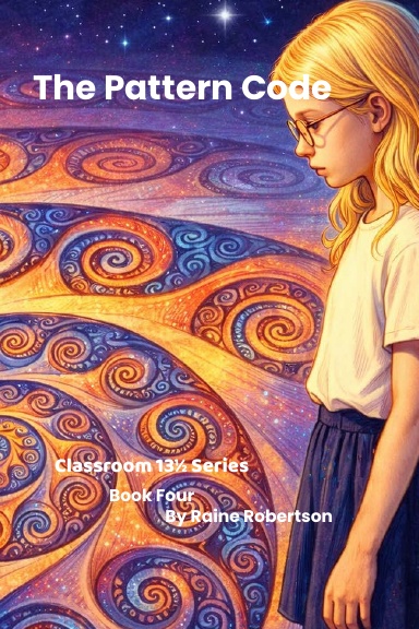 Classroom 13 1/2 Book Four The Pattern Code