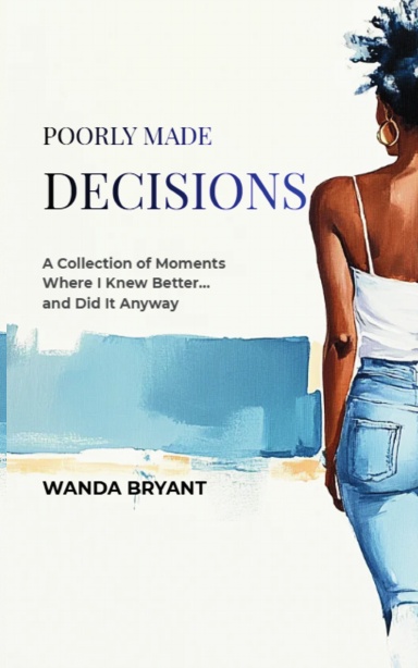 Poorly Made Decisions