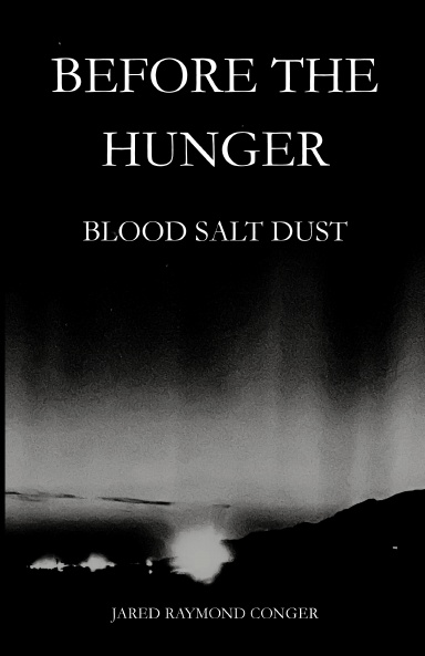 Before the Hunger: Blood, Salt, Dust