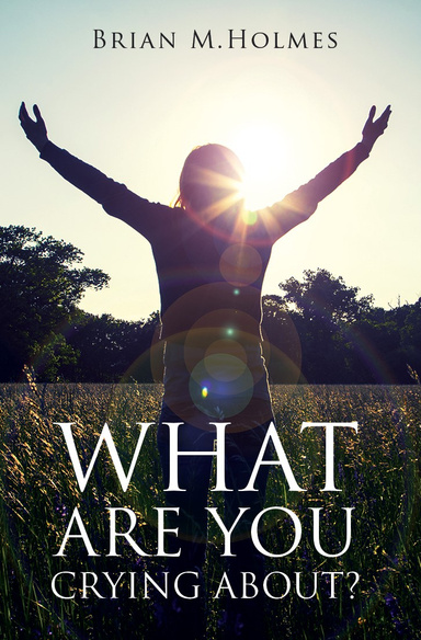 What Are You Crying About?