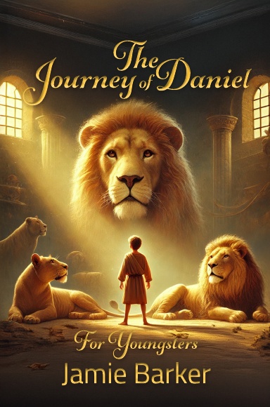 The Journey of Daniel - For Youngsters