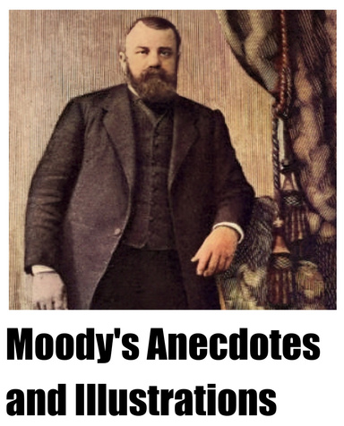 Moody's Anecdotes and Illustrations