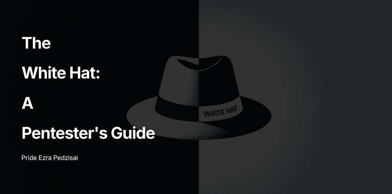 The White Hat: A Pentester's Guide