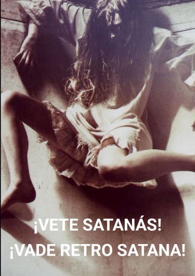 ¡VETE SATANÁS!