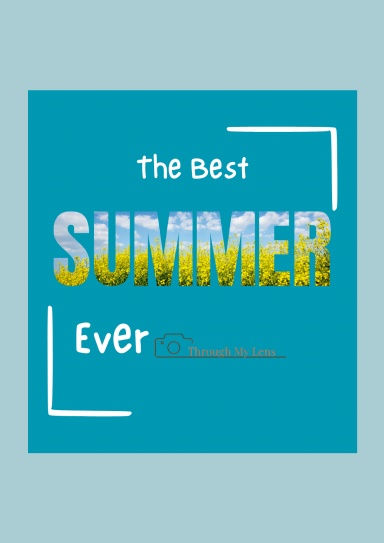 The Best Summer Ever- Through My Lens