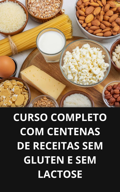 CURSO COMPLETO COM CENTENAS DE RECEITAS SEM GLUTEN E SEM LACTOSE