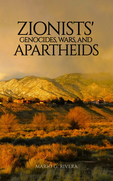 Zionists' Genocides, Wars, And Apartheids