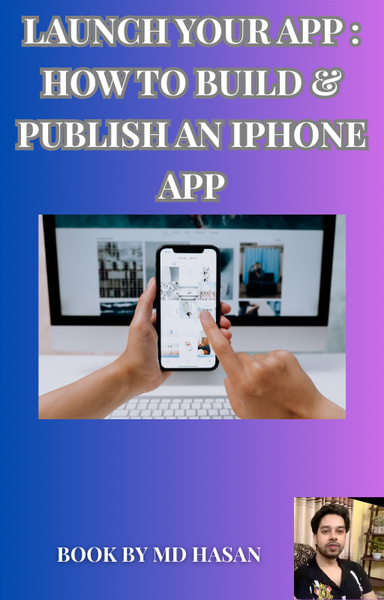 Launch Your App : How to Build & Publish an iPhone App