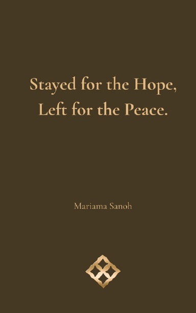 Stayed for the hope, left for the peace