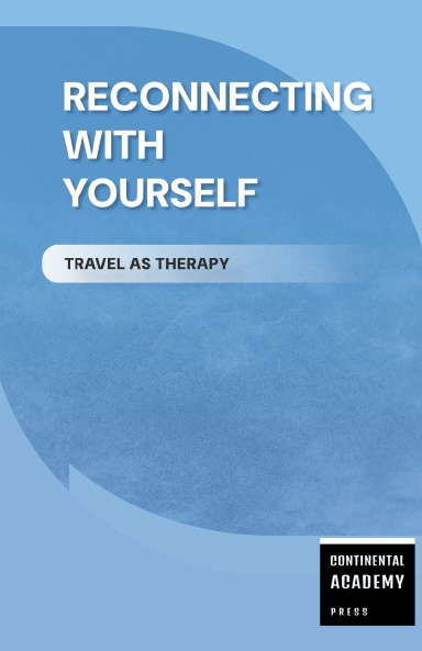 Reconnecting with Yourself - Travel as Therapy