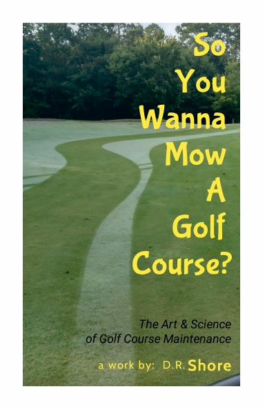 So You Wanna Mow A Golf Course?