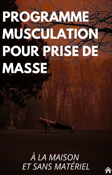 Programme musculation pour prise de masse à la maison