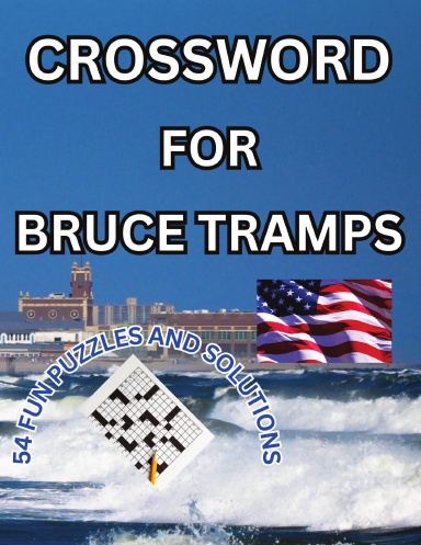 CROSSWORD FOR BRUCE TRAMPS