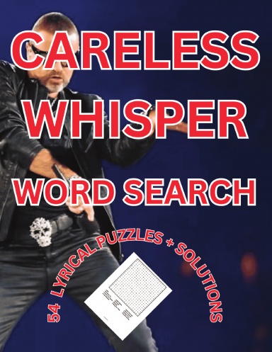 CARELESS WHISPER WORD SEARCH