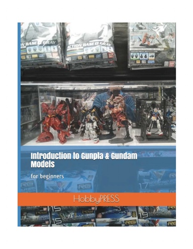 Introduction to Gunpla & Gundam Models: for beginners