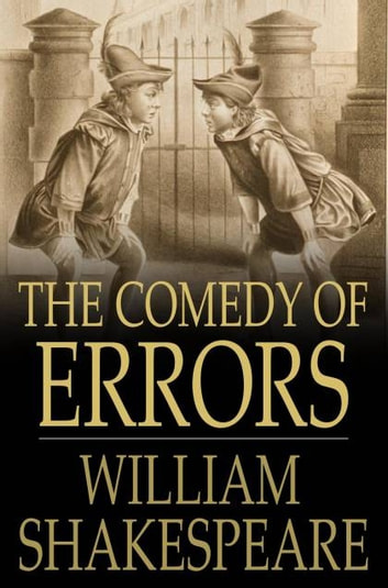 THE COMEDY OF ERRORS. William Shakespeare.