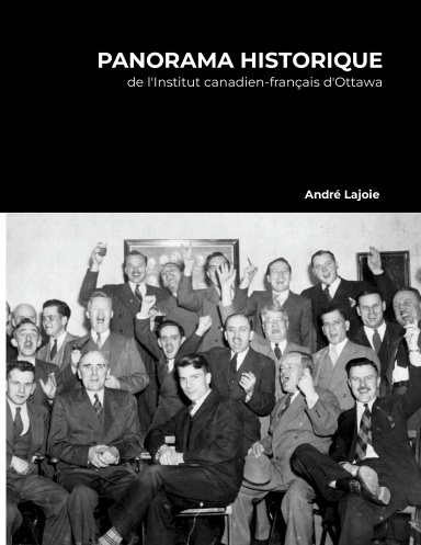 Panorama Historique de l'Institut canadien-français d'Ottawa