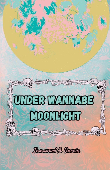 Under Wannabe Moonlight
