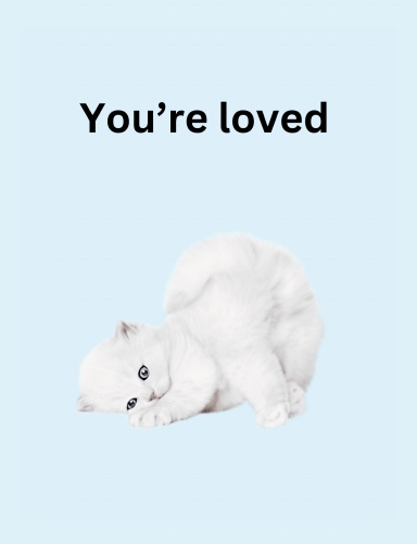 You're loved!
