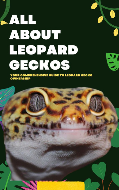 All About Leopard Geckos