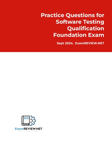 Practice Questions for Software Testing Qualification Foundation Exam