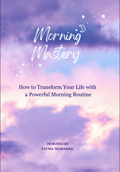 Morning Mastery How to Transform Your Life with a Powerful Morning Routine