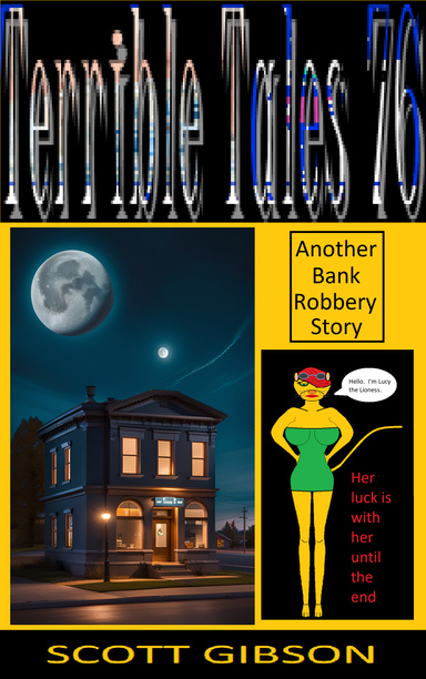 Terrible Tales 76-Another Bank Robbery Story