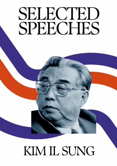 Kim Il Sung: Selected Speeches