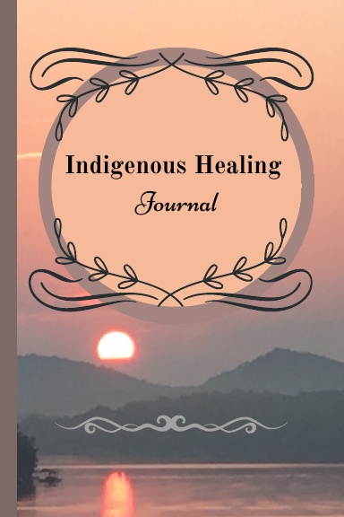 Indigenous Healing Journal