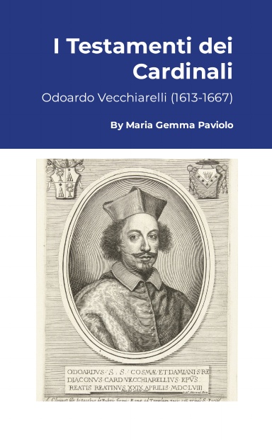 I Testamenti dei Cardinali: Odoardo Vecchiarelli (1613-1667)