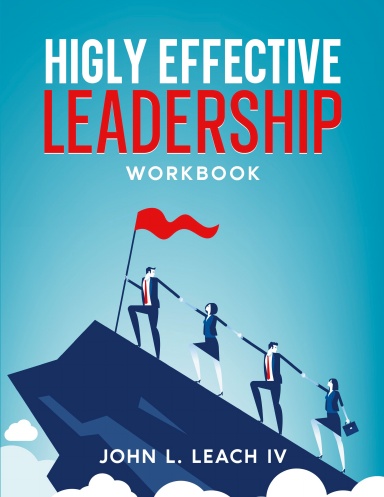 Highly Effective Leadership Workbook