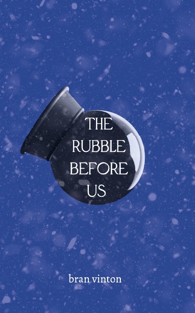 The Rubble Before Us