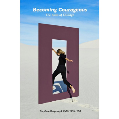 Becoming Courageous: The Skills of Courage