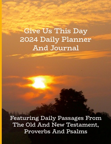 Give Us This Day 2024 Daily Planner And Journal