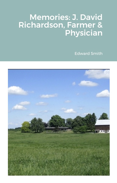 Memories: J. David Richardson, Farmer & Physician