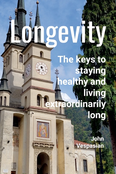 Longevity: The keys to staying healthy and living extraordinarily long