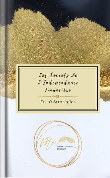 Les Secrets de l'Indépendance Financière