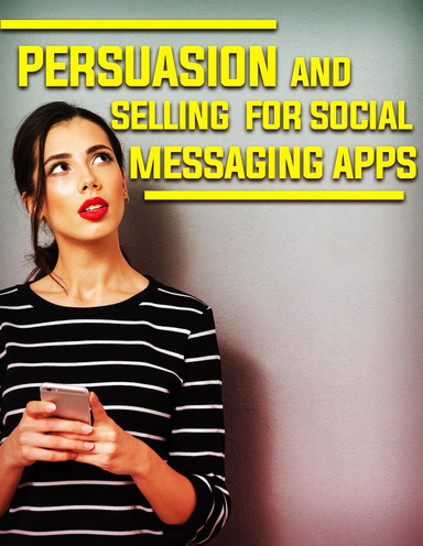 Persuasion and Selling for Social Messaging Apps