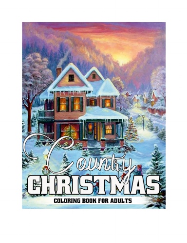 Country Christmas Coloring Book for Adults: Giant Super Jumbo Features 80 Coloring Pages of Beautiful Country Christmas Designs for Stress Relief and Relaxation